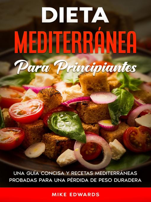 Title details for Dieta Mediterránea Para Principiantes by Mike Edwards - Available